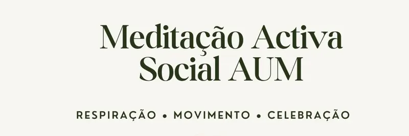 Meditação Activa Social AUM by Miguel, Lisbon, Portugal